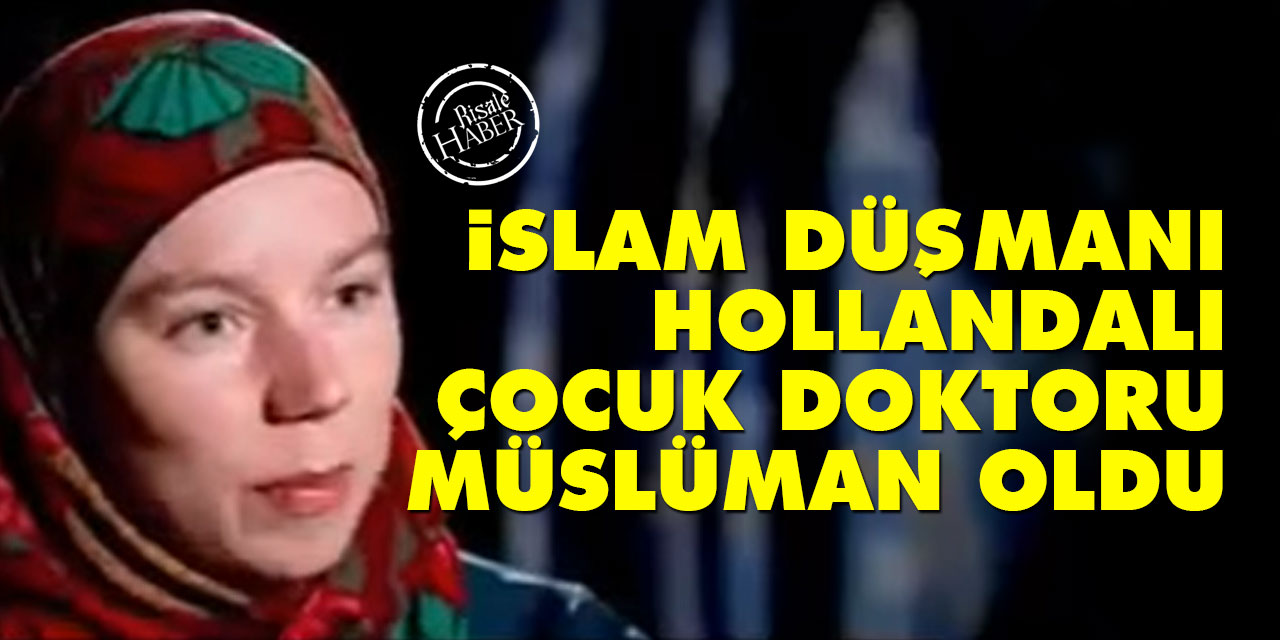 İslam düşmanı Hollandalı çocuk doktoru Müslüman oldu