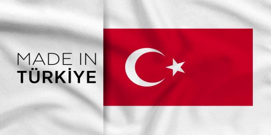 'Made in Türkiye' resmileşiyor