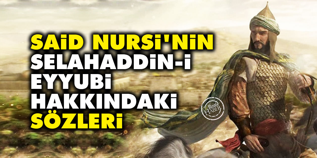 Said Nursi'nin Selahaddin-i Eyyubi hakkındaki sözleri