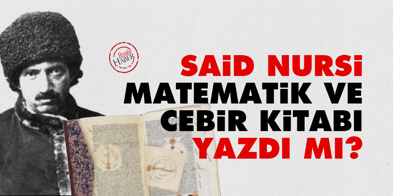 Said Nursi matematik ve cebir kitabı yazdı mı?