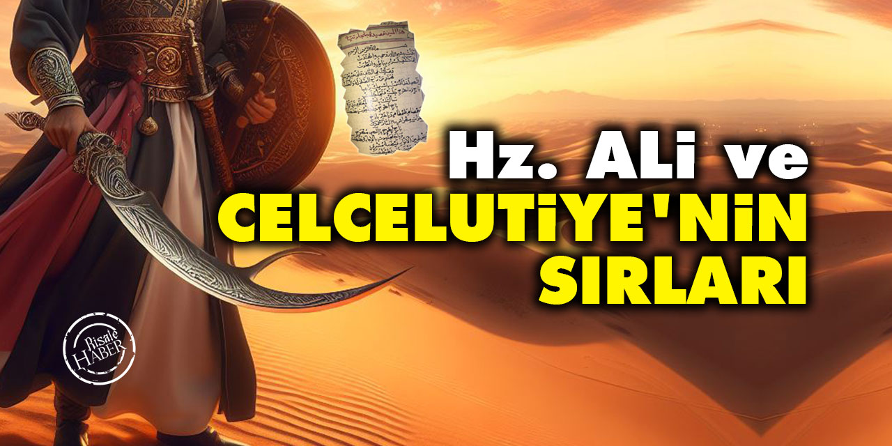 Hz. Ali ve Celcelutiye'nin sırları