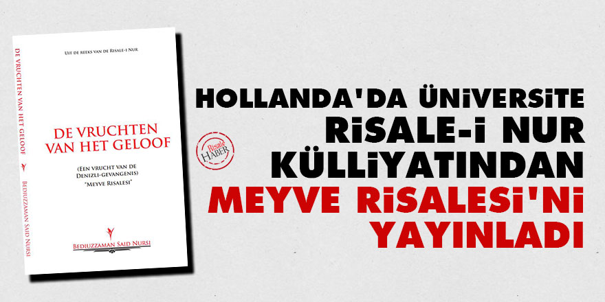 Hollanda'da üniversite, Risale-i Nur Külliyatından Meyve Risalesi'ni yayınladı
