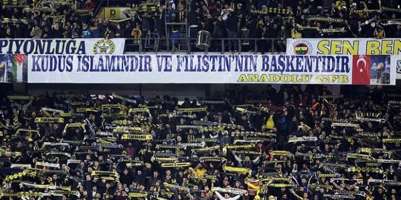 Fenerbahçe taraftarlarının tezahüratı: Kahrolsun İsrail yaşasın İsmail!
