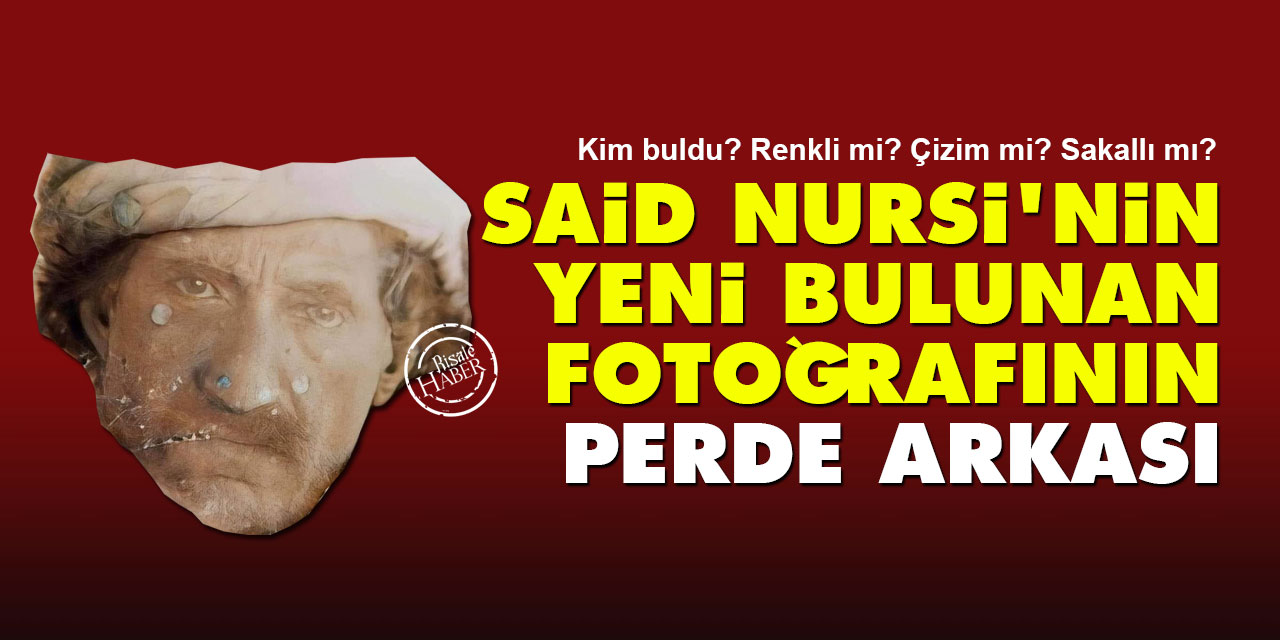 Said Nursi'nin yeni bulunan fotoğrafının perde arkası
